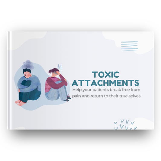 Toxic Attachments: "Help your patients break free from pain and return to their true selves"